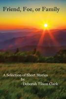 Friend, Foe, or Family 0997347228 Book Cover