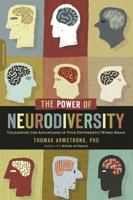 Neurodiversity: Discovering the Extraordinary Gifts of Autism, ADHD, Dyslexia, and Other Brain Differences 0738215244 Book Cover