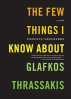 The Few Things I Know About Glafkos Thrassakis 1583226540 Book Cover