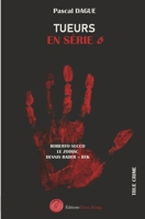 TUEURS EN SÉRIE Tome 6: Roberto Succo Le Zodiac Dennis Rader - Btk (French Edition) 2386750132 Book Cover