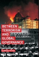 Between Terrorism and Global Governance 8124114854 Book Cover