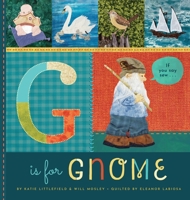 G is for Gnome...if you say sew 0578561026 Book Cover