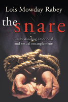 The Snare: Understanding Emotional and Sexual Entanglements 0891098321 Book Cover