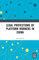 Legal Protections of Platform Workers in China 1041139578 Book Cover
