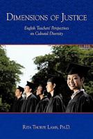 Dimensions of Justice: English Teachers' Perspectives on Cultural Diversity 1452073147 Book Cover