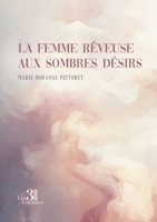 La femme rêveuse aux sombres désirs B0GRCVBYW5 Book Cover