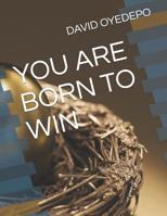 You Are Born to Win 1081663138 Book Cover