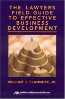 The Lawyer's Field Guide to Effective Business Development 159031736X Book Cover