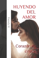 HUYENDO DEL AMOR: Corazón de cristal (Miedo al Amor) (Spanish Edition) B0CPSW6M2F Book Cover