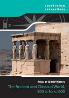 The Ancient and Classical World 500 Bc to Ad 600 (Atlas of World History) 1933834668 Book Cover