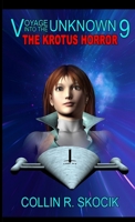 VOYAGE INTO THE UNKNOWN 9: THE KROTUS HORROR 1365921735 Book Cover