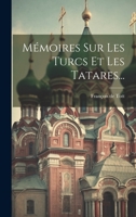 Mémoires Sur Les Turcs Et Les Tatares... 1021829110 Book Cover