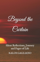 Beyond the Curtain: Silent Reflections, Journey and Pages of Life B0CV3W26QD Book Cover