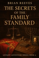 The Secrets of the Family Standard (Lovejoy Adventures) B0FNL33C8N Book Cover