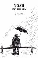 Noah and the Ark 1434903974 Book Cover
