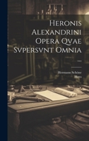 Heronis Alexandrini Opera Qvae Svpersvnt Omnia ... 1021905542 Book Cover