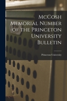 McCosh Memorial Number of the Princeton University Bulletin 1018964010 Book Cover