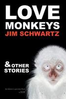 Love Monkeys & Other Stories 1091285802 Book Cover