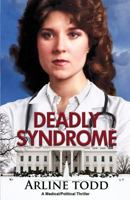 Deadly Syndrome: A Medical/Political Thriller 1484044878 Book Cover