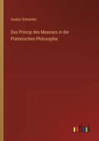 Das Princip des Maasses in der Platonischen Philosophie 3368551620 Book Cover