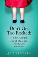 Don't Get Too Excited 1732081549 Book Cover
