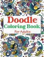 Doodle Coloring Books For Adults: Great Gift for Doodle Coloring Book for Adults Mindfulness & Relaxation B08P3PCCRQ Book Cover