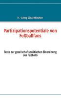 Partizipationspotentiale von Fußballfans: Texte zur gesellschaftspolitischen Einordnung des Fußballs 3837003671 Book Cover