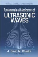Fundamentals and Applications of Ultrasonic Waves (Pure and Applied Physics) 0849301300 Book Cover