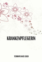 Krankenpflegerin - Terminplaner 2020: Organizer und Planer mit individuellem Cover | Geschenk für Büro, Arbeitskollegen, Kollegen und Mitarbeiter | ... Wochenplaner, Jahresplaner (German Edition) 1712134728 Book Cover