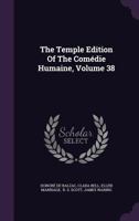 The Temple Edition of the Comedie Humaine, Volume 38 1276701381 Book Cover