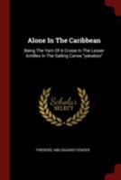 Alone In The Caribbean: Being The Yarn Of A Cruise In The Lesser Antilles In The Sailing Canoe yakaboo 0353314501 Book Cover