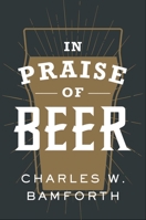 In Praise of Beer 0190845953 Book Cover