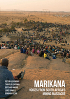 Marikana: A View from the Mountain and a Case to Answer 0821420712 Book Cover