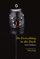 Do Everything in the Dark: A Novel 1635901863 Book Cover