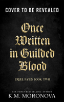 Once Written in Gilded Blood 1464279047 Book Cover