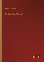 On Board the "Rocket" 1023570068 Book Cover
