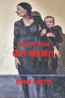 Ohi Mami!: L'amore nudo (Italian Edition) B0CSKJNVGX Book Cover