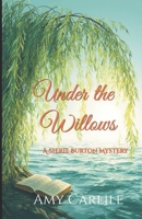 Murder Under the Willows (Sherie Burton Cozy Mysteries) B0GH7S8ZCP Book Cover