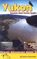 The Yukon: Including South Eastern Alaska (Travel Adventure Guide) 0973765607 Book Cover