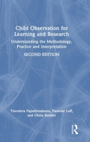 Child Observation for Learning and Research: Understanding the Methodology, Practice and Interpretation 1041098693 Book Cover