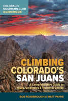 Climbing Colorado’s San Juans: A Comprehensive Guide to Hikes, Scrambles, and Technical Climbs 193705277X Book Cover