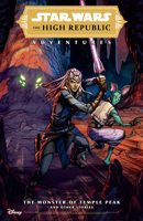 Star Wars: The High Republic Adventures--The Monster of Temple Peak and Other Stories 150673779X Book Cover