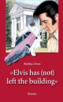 Elvis has (not) left the building 3757826671 Book Cover