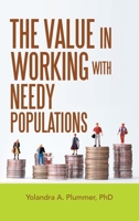 The Value in Working With Needy Populations 1489737995 Book Cover
