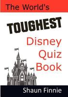 The World's Toughest Disney Quiz Book 1471687538 Book Cover