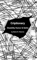 Criptionary: Disability Humor & Satire 0972648313 Book Cover