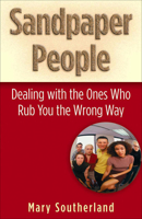 Sandpaper People: Dealing with the Ones Who Rub You the Wrong Way 0736916148 Book Cover