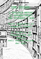 Come Studiare: L'EFFICACE METODO DI APPRENDIMENTO PER STUDENTI E NON Nuovo approccio al soggetto studio Lo Studio e la Trasduzione del Segnale nell'Assimilazione dei Dati 0244697000 Book Cover