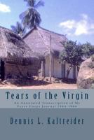 Tears of the Virgin: Edition with Black & White Photos 0985481919 Book Cover