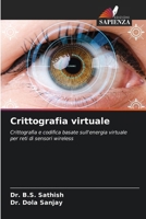 Crittografia virtuale: Crittografia e codifica basate sull'energia virtuale per reti di sensori wireless (Italian Edition) 6205133261 Book Cover